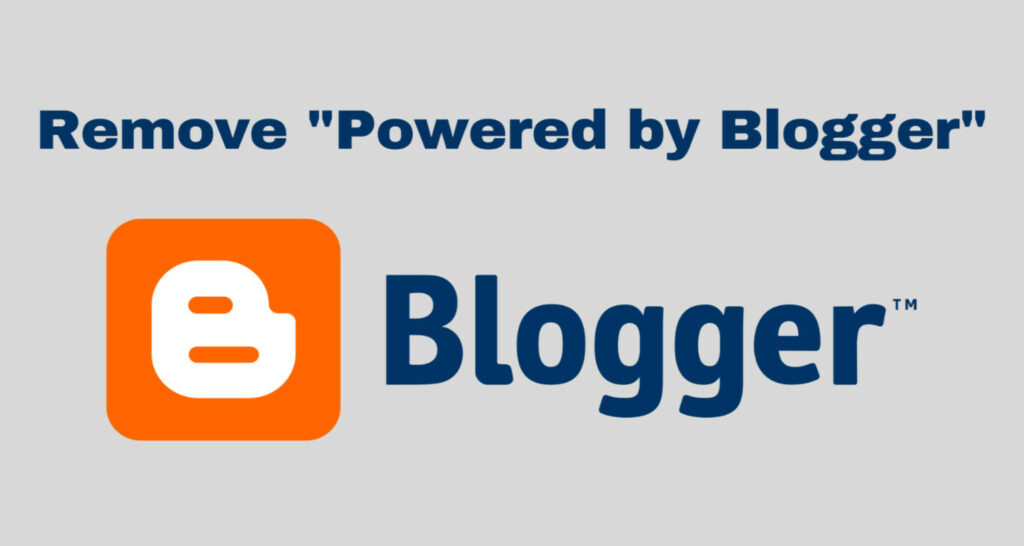 How to Remove Powered By Blogger Attribution Gadget