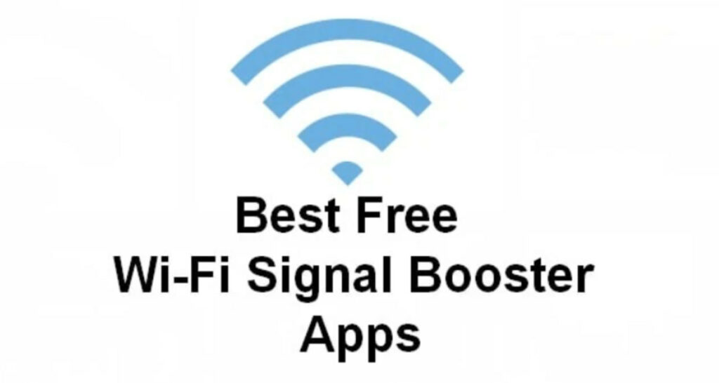 9 Best Free WiFi Signal Booster Apps For Android