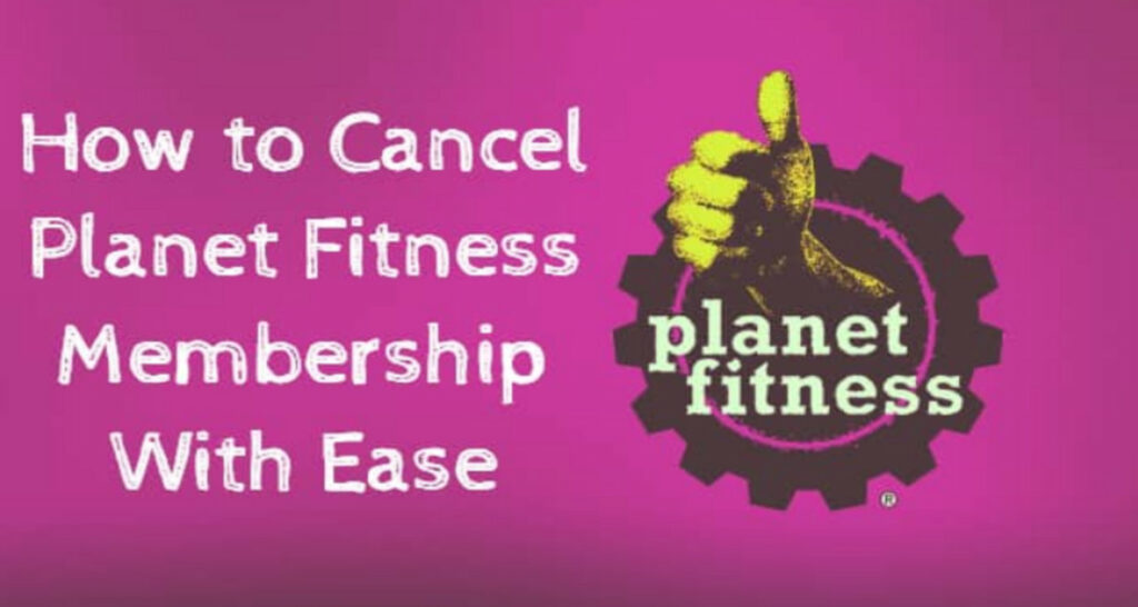 How To Cancel Planet Fitness Membership With Ease