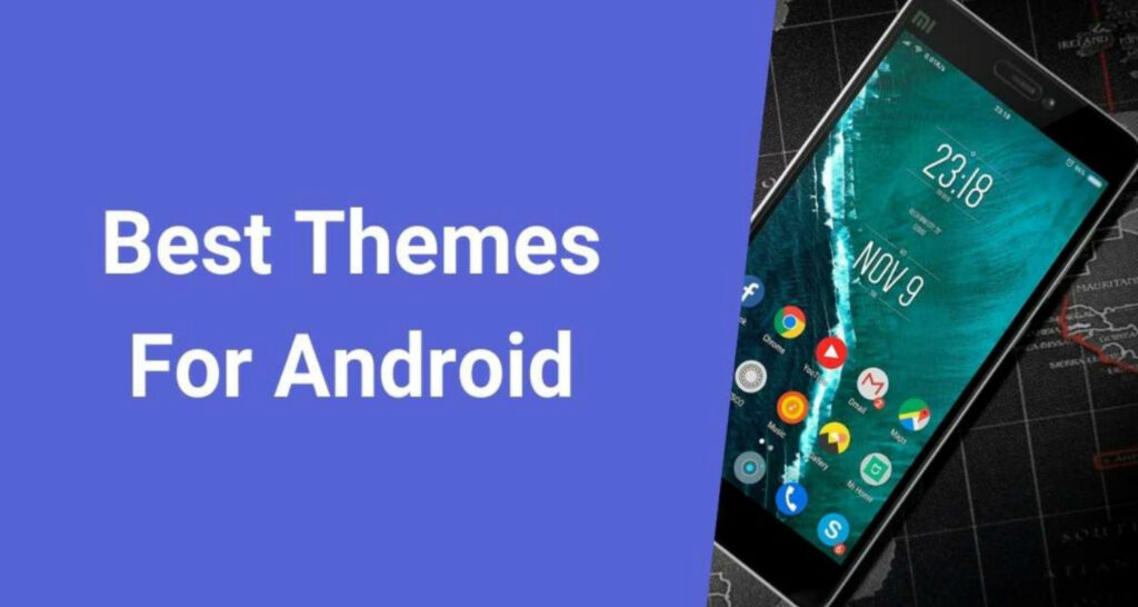 9 Top Themes for Android Phones