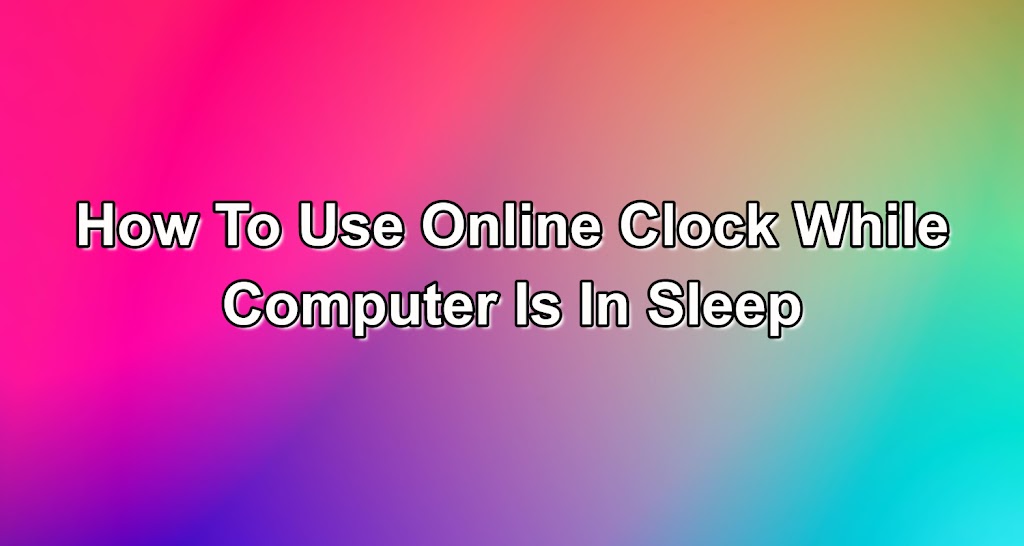 How do I use the Online Clock when the Computer Goes to Sleep?